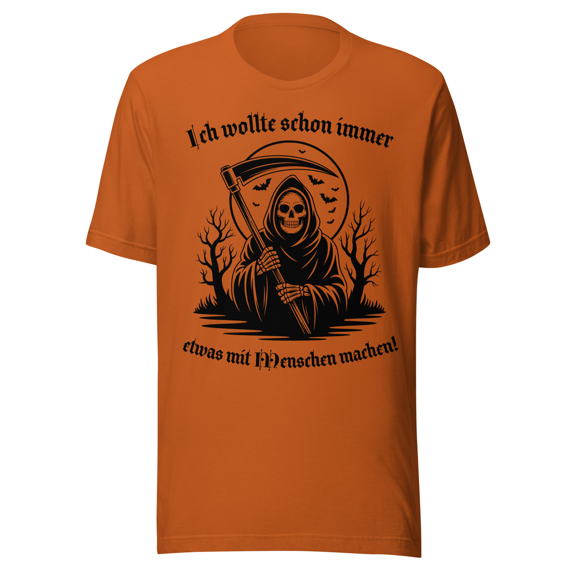 Sensenmann T-Shirt in der Farbe "autumn" mit dem Spruch "Ich wollte schon immer etwas mit Menschen machen" von werktraum33.
